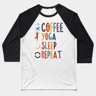 Coffee Yoga Sleep Repeat Sport Latte Caffeine lover Baseball T-Shirt